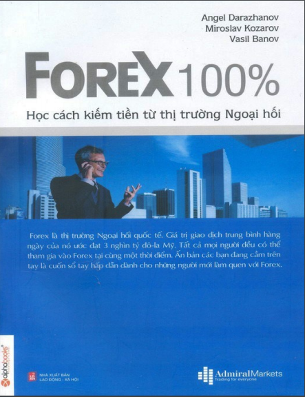 Forex 100% – Học cách kiếm tiền từ thị trường Ngoại hối