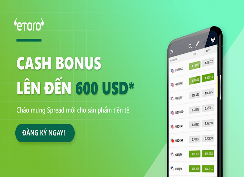 Khuyến mại bonus lên đến 600usd chào mừng Spread mới cho các cặp tiền tệ trên eToro