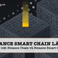 Binance smart chain là gì? Phân biệt Binance Chain và Binance Smart Chain