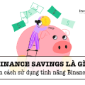 Hướng dẫn cách sử dụng tính năng Binance Savings