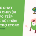 Live Chat – Cách liên hệ nhanh nhất với bộ phận hỗ trợ khách hàng eToro